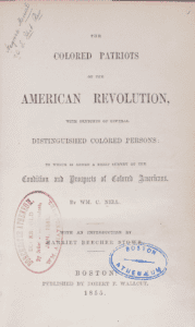 The Colored Patriots of the American Revolution, with Sketches of Several Distinguished Colored Persons: To Which is Added a Brief Survey of the Condition and Prospects of Colored Americans
