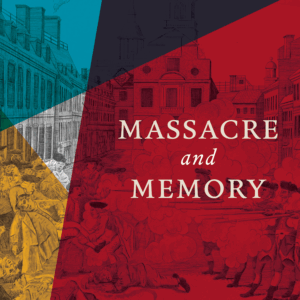 A graphic with "Massacre and Memory" text, showing stylized historic buildings in Boston with colorful geometric overlays.