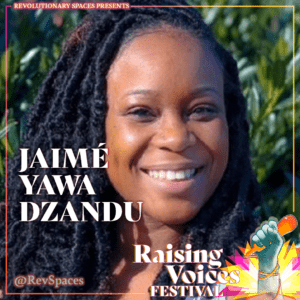 Jaimé Yawa Dzandu Raising Voices Festival