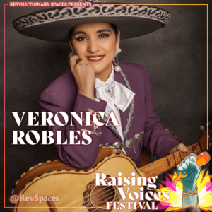 Veronica Robles Raising Voices Festival