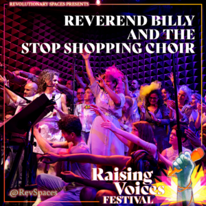 Reverend Billy and the Stop Shopping Choir Raising Voices Festival